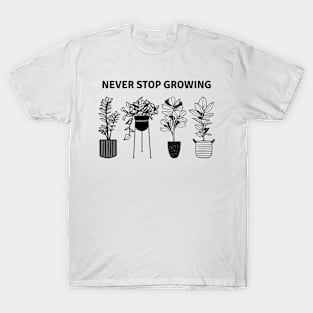 Never Stop Growing T-Shirt